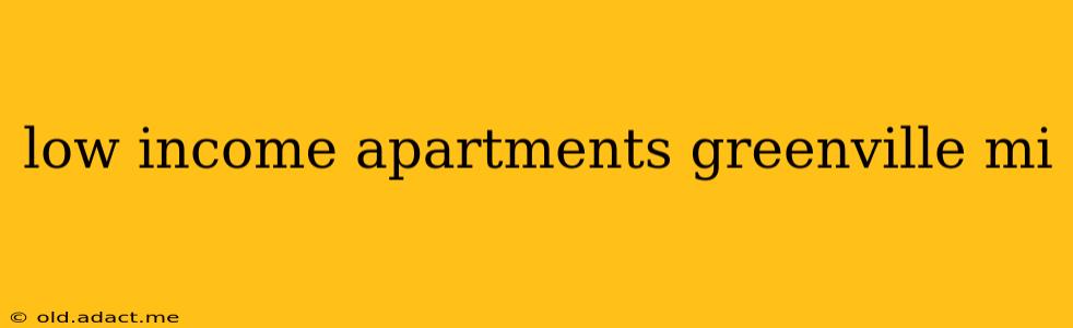 low income apartments greenville mi
