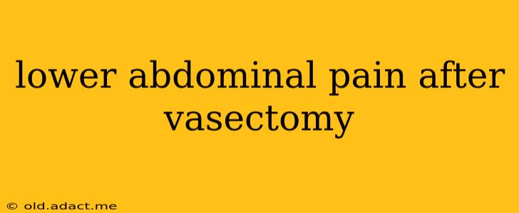 lower abdominal pain after vasectomy