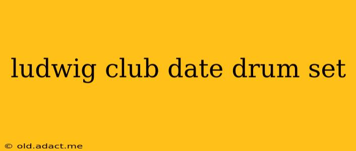 ludwig club date drum set