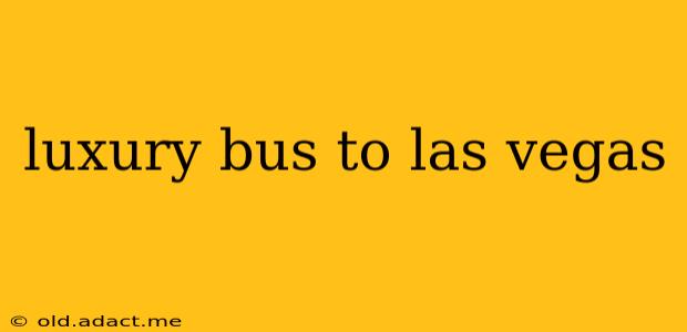 luxury bus to las vegas
