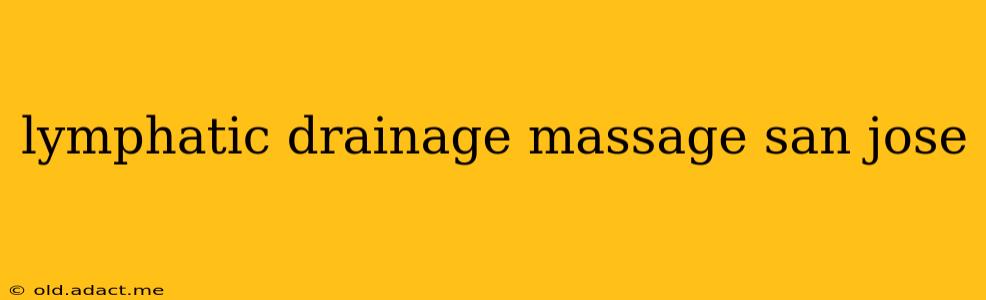 lymphatic drainage massage san jose