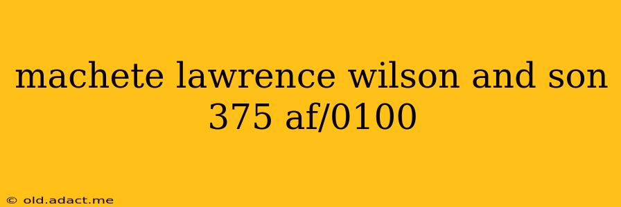 machete lawrence wilson and son 375 af/0100