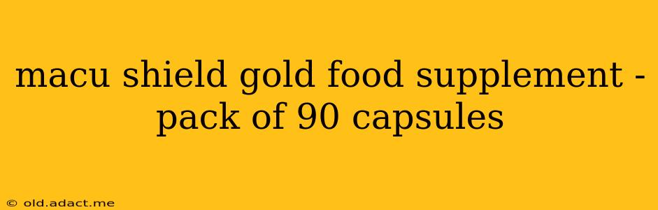macu shield gold food supplement - pack of 90 capsules