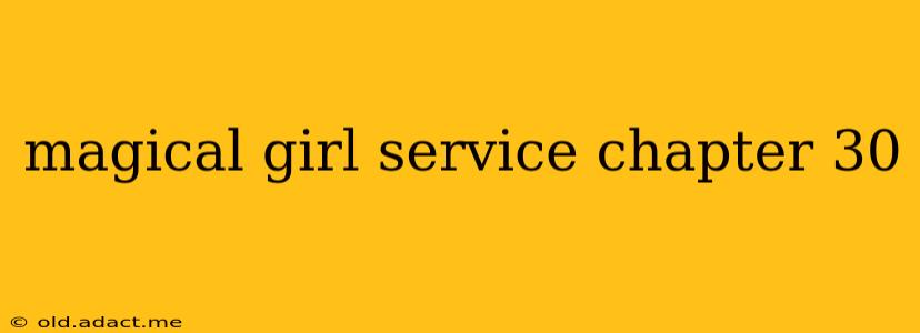 magical girl service chapter 30