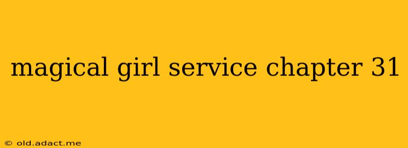 magical girl service chapter 31