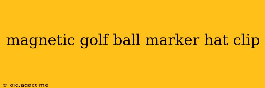 magnetic golf ball marker hat clip