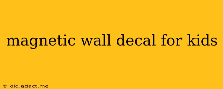 magnetic wall decal for kids