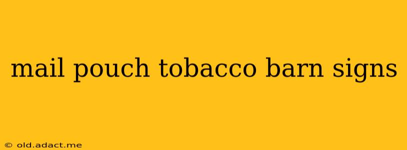mail pouch tobacco barn signs