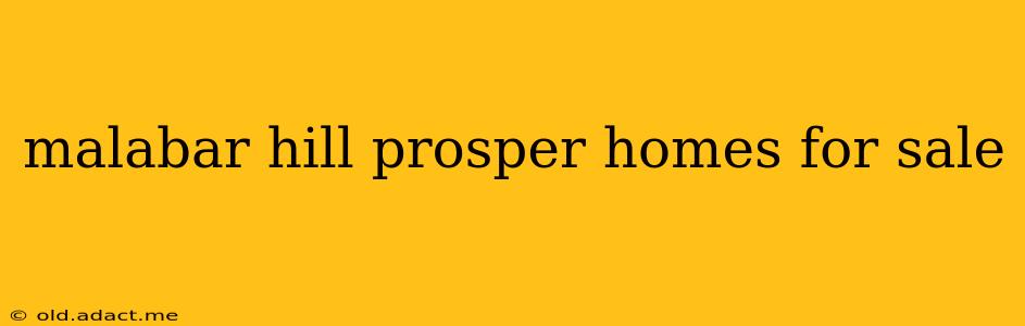 malabar hill prosper homes for sale