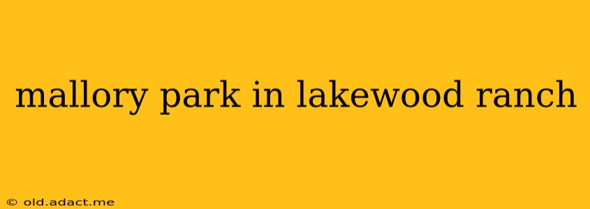 mallory park in lakewood ranch