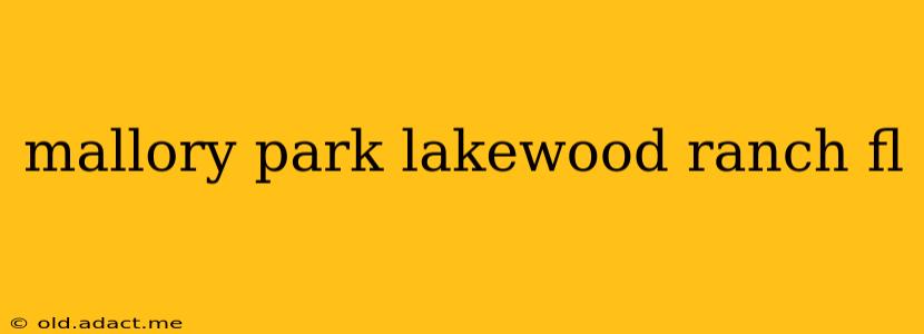 mallory park lakewood ranch fl