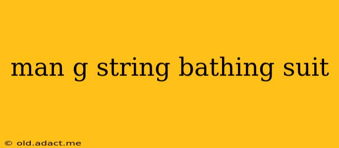 man g string bathing suit