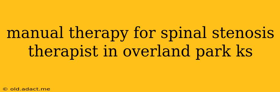 manual therapy for spinal stenosis therapist in overland park ks