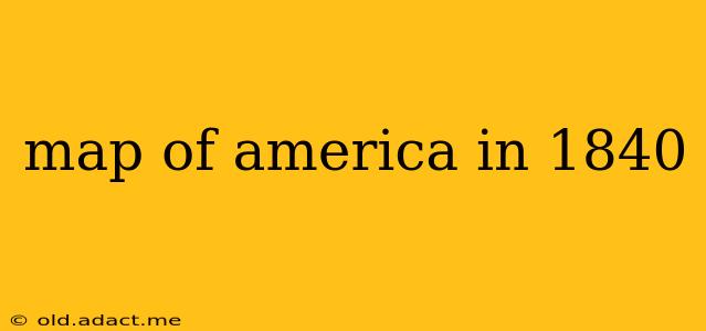 map of america in 1840