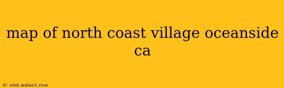 map of north coast village oceanside ca