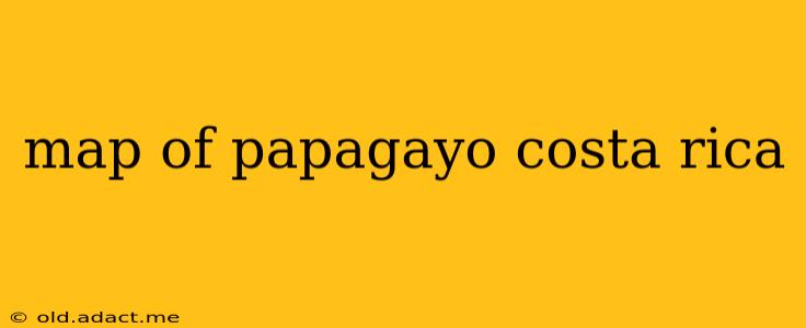 map of papagayo costa rica