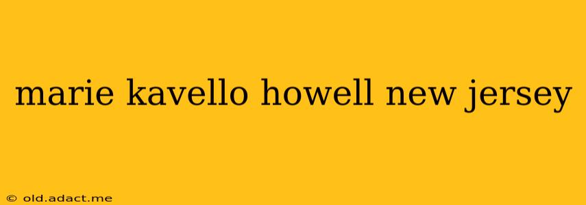 marie kavello howell new jersey