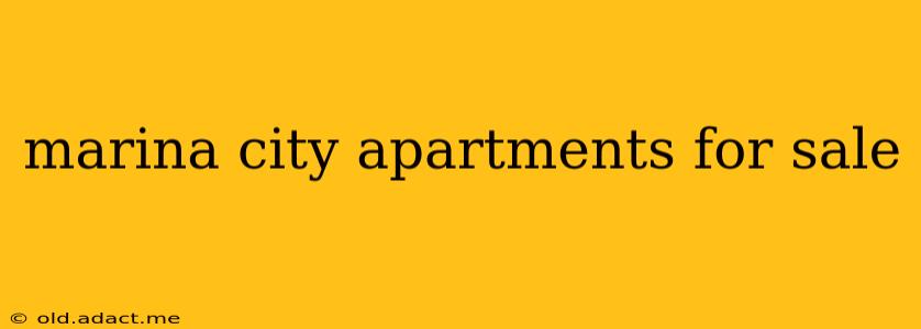 marina city apartments for sale