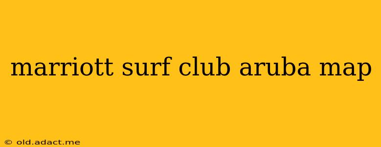marriott surf club aruba map