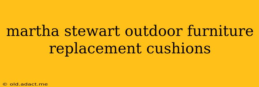 martha stewart outdoor furniture replacement cushions