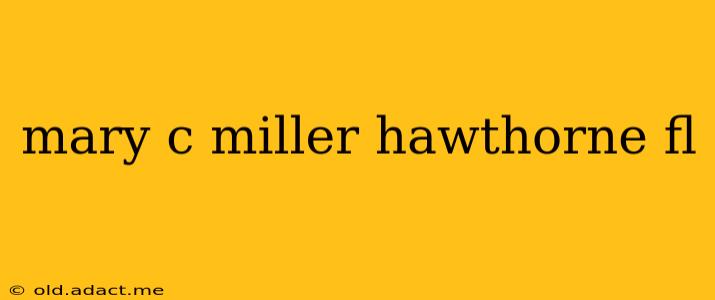 mary c miller hawthorne fl