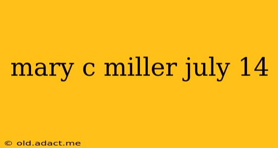 mary c miller july 14