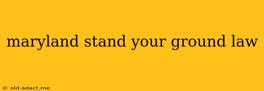 maryland stand your ground law