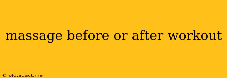 massage before or after workout