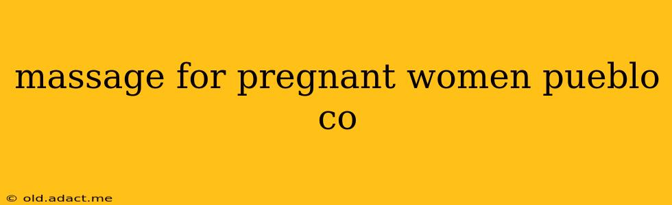 massage for pregnant women pueblo co