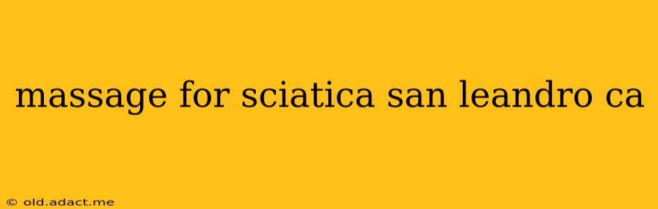 massage for sciatica san leandro ca