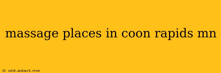 massage places in coon rapids mn