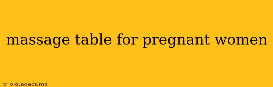 massage table for pregnant women