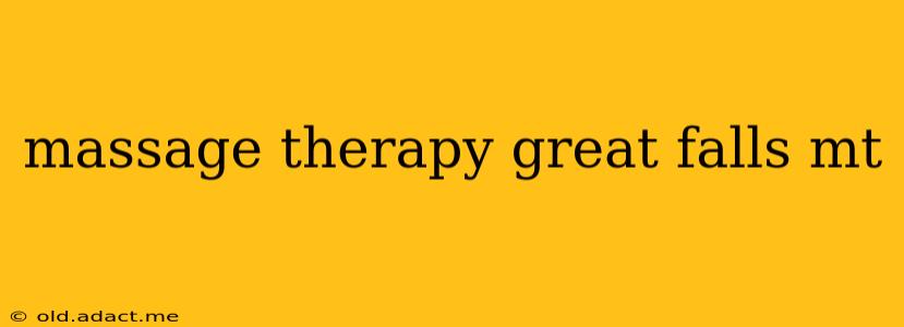 massage therapy great falls mt