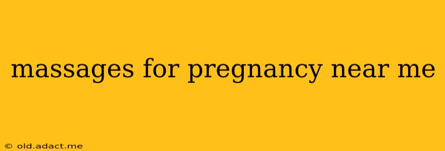 massages for pregnancy near me