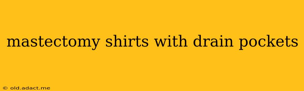 mastectomy shirts with drain pockets