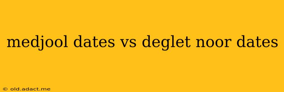 medjool dates vs deglet noor dates