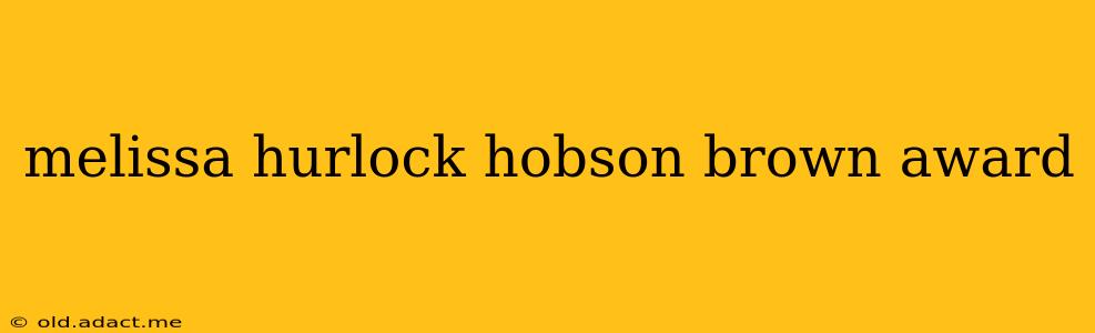 melissa hurlock hobson brown award