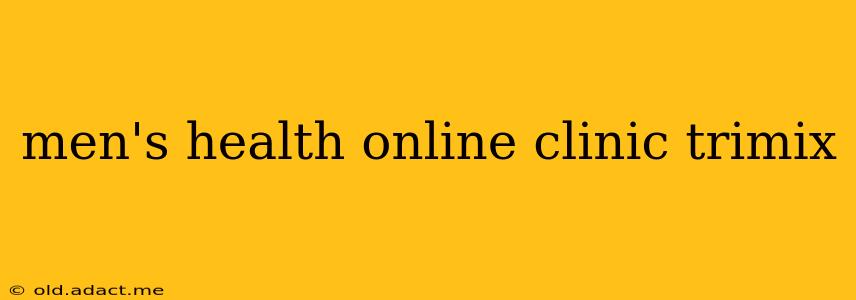men's health online clinic trimix