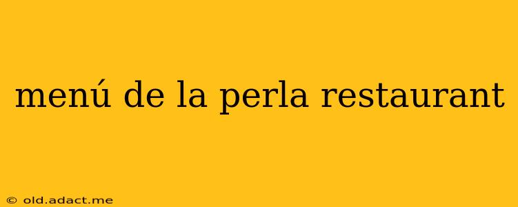 menú de la perla restaurant
