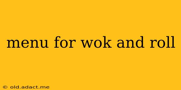menu for wok and roll