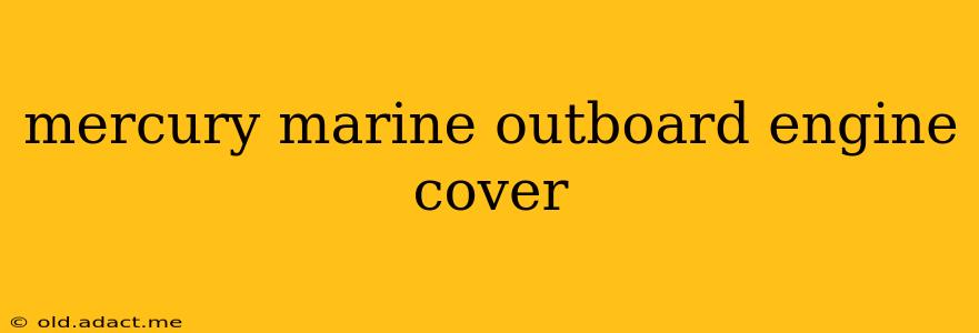 mercury marine outboard engine cover
