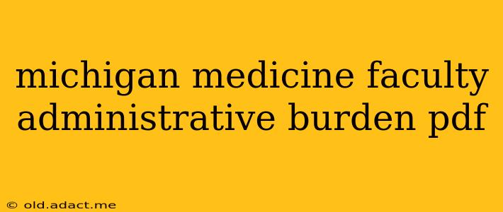 michigan medicine faculty administrative burden pdf