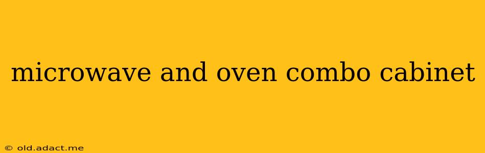 microwave and oven combo cabinet