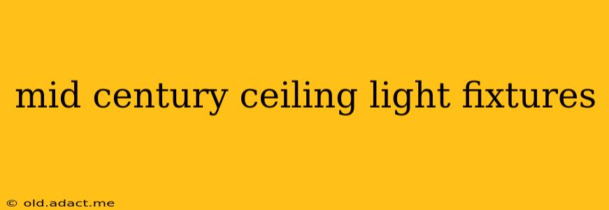 mid century ceiling light fixtures
