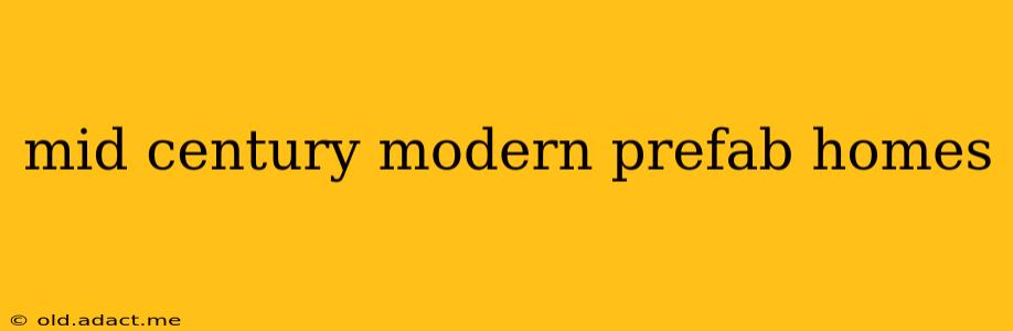 mid century modern prefab homes