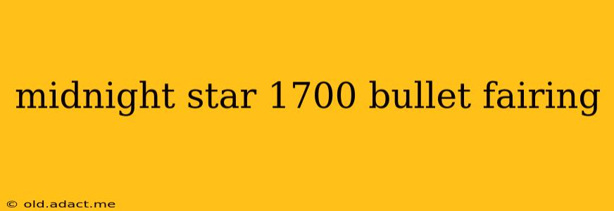 midnight star 1700 bullet fairing