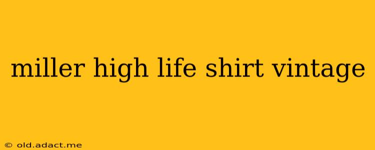 miller high life shirt vintage