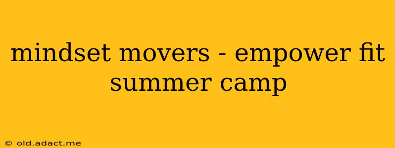 mindset movers - empower fit summer camp