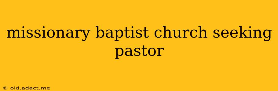 missionary baptist church seeking pastor