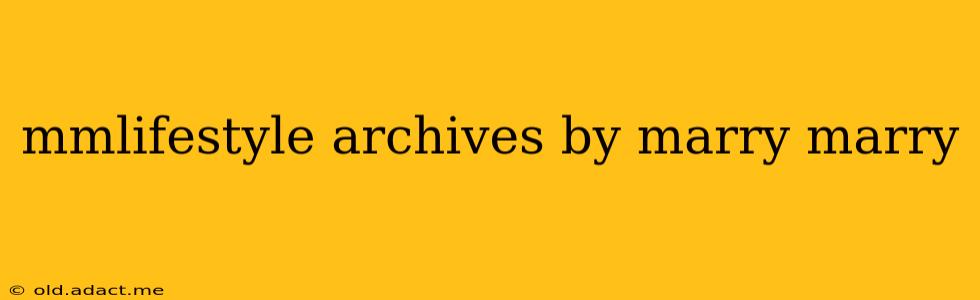 mmlifestyle archives by marry marry